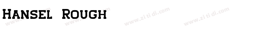 Hansel Rough字体转换